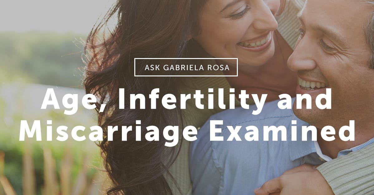 Age, Infertility And Miscarriage Examined