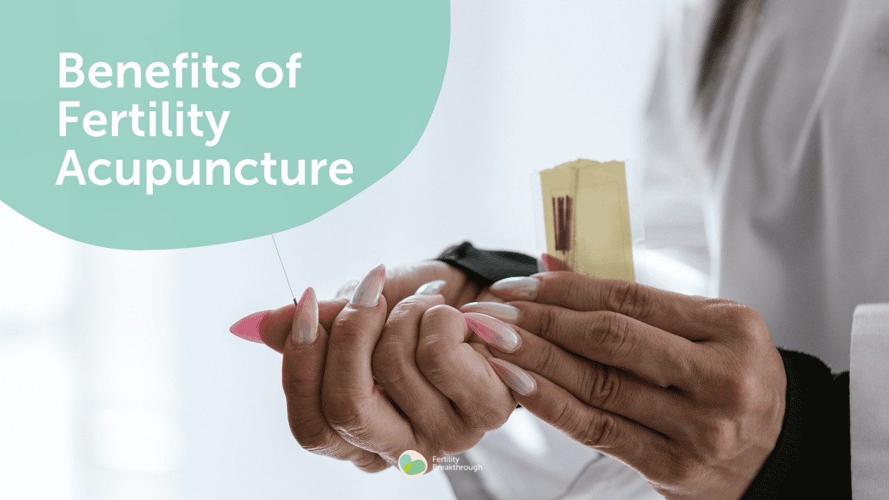 Benefits Of Fertility Acupunture